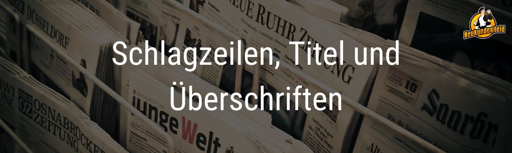 Schlagzeilen-Titel-und-Ueberschriften-Onlinemarketing-und-Neukundengewinnung-www.Neukundenheld.de_