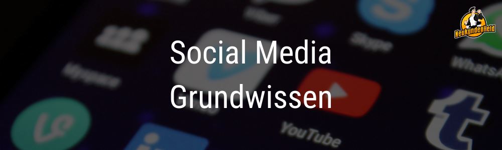 Social-Media-Grundwissen-Onlinemarketing-und-Neukundengewinnung-www.Neukundenheld.de_
